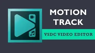 Как отслеживать движение в видеоредакторе VSDC