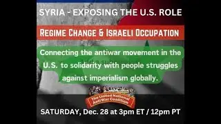 SYRIA - Exposing the U.S. Role - A Regime Change Operation & Israeli Occupation of Syria