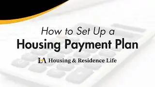 Cal State LA Housing: How to Set Up a Housing Payment Plan