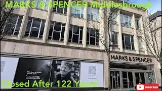 Marks & Spencer Middlesbrough Final Walk Round After 122 Years of Serving The Area!