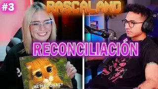 LA RECONCILIACION || RASCALAND #3
