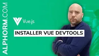 Formation Vue.js : Comment installer Vue devtools - Vid&eacute;o Tuto