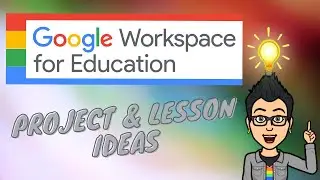 Project & Lesson Ideas  Using Google Workspace for Education | PD