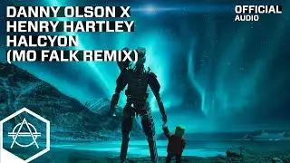 Danny Olson X Henry Hartley - Halcyon (Mo Falk Remix)