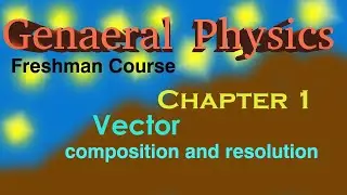 Physics Freshman Course Vectors composition and resolution | part 3 | Afaan Oromoon kan ibsame