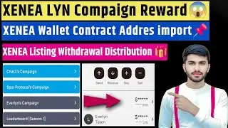 XENEA EverLyn Campaign Reward 📌| XENEA Buy Sell 🎁|XENEA Contract Address📈| XENEA Withdrawal Method😱