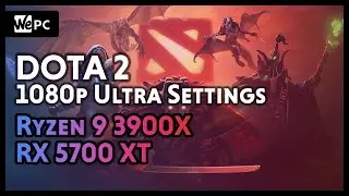 AMD Ryzen 9 3900X & RX 5700 XT | DOTA 2 Benchmark | Ultra Settings | WePC Gaming Benchmark