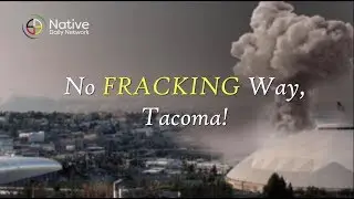 No Fracking Way, Tacoma