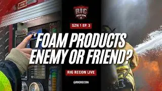 Foam...Public Enemy #1 - Foam Systems - Rig Recon Live S1E3