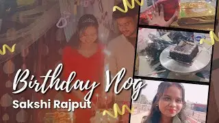 My birthday vlog ❤️ | Sakshi Rajput |