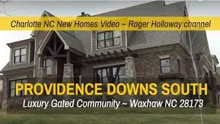 Providence Downs South Marvin NC Custom Homes & Builders