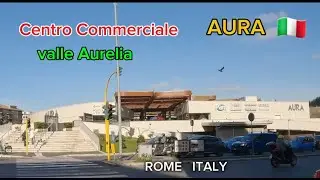 Centro Commerciale  AURA,   valle  Aurelia  ROME,  walking  tour