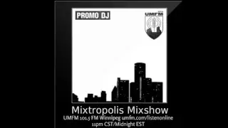 Mixtropolis Mixshow UMFM 101.5 FM Wpg, Canada (10-02-18)