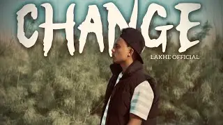 LAKHE OFFICIAL- (change )music video 2k26