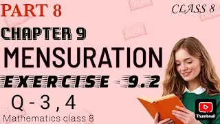 PART 8 | EXERCISE 9.2 | Q- 3,4 | MATHS BY VANI | MENSURATION | MATHS CLASS 8 | NCERT |