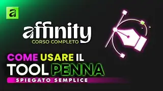 Affinity: La Magia dello Strumento Penna | Tutorial Italiano