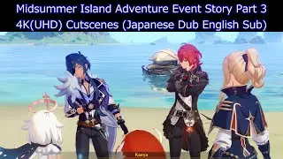 [4k] Genshin Impact Midsummer Island Adventure Part3 Cutscenes(Japanese Dub English Sub)