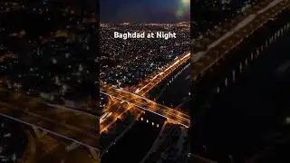 Baghdad at Night- A City That Never Sleeps #shorts #iraq