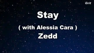 Stay - Zedd, Alessia Cara Karaoke 【No Guide Melody】 Instrumental