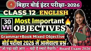 Bihar Board Class 12 English 30 VVI Objective Questions 2026 | Grammar + Book Top 30 Mix Objective |