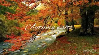 (Relaxing calm music)-Autumn waltz By Aleks k