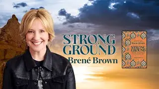 How To Lead When Things Get Tough! | Strong Ground By Brené Brown