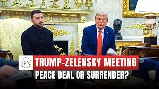Trump&ndash;Zelensky Meeting: Peace Deal or Pressure on Ukraine?