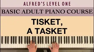TISKET, A TASKET | Alfred's Basic Adult Piano Course, Level 1 | sheet music link below