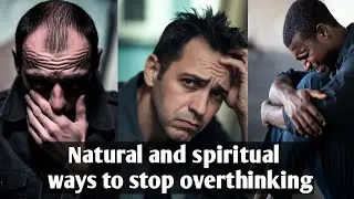Stop Overthinking!How to Defeat Anxiety &Depression Naturally