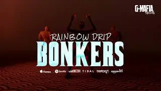 Rainbow Drip - Bonkers (Original Mix )[G-MAFIA RECORDS]