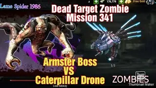 Dead Target: Zombie Mission 341 Armster Boss Quick Kill with Caterpillar Drone. LameSpider1986