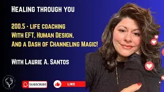 Life Coaching With EFT, Human Design, And a Dash of Channeling Magic!