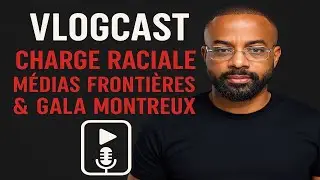 VLOGCAST #2 – Charge raciale, le médias 