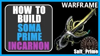Сома Прайм Инкарнон &mdash; Как создать и играть &mdash; Warframe &mdash; 2024