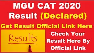 MGU CAT 2020 Result (Declared) - Know How To Check MGU CAT 2020 Result / Rank List By Official Link