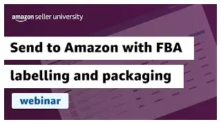 FBA (Fulfilment by Amazon) - Labelling and Packaging [Webinar]