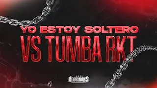 Yo Estoy Soltero Vs Tumba RKT - DJSnows x Nacho Pereira (Los Anormales)