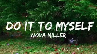 Nova Miller - Do It To Myself (Lyrics)  | Music one for me