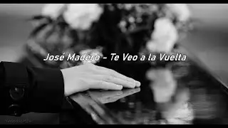 José Madero - Te Veo a la Vuelta (Letra)