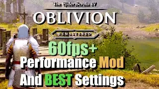 Oblivion Remastered: ПОЛНОСТЬЮ уберите заикание и играйте с идеальными 60 кадрами в секунду [ЛУЧШ...