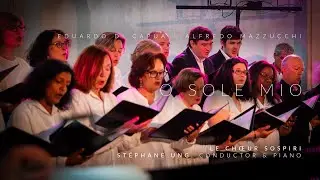 Eduardo di Capua & Alfredo Mazzucchi: O sole mio &middot; Le Ch&oelig;ur Sospiri
