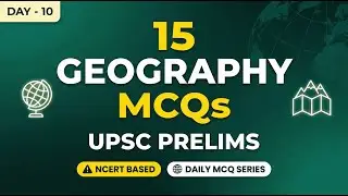15 Geography MCQs | UPSC Prelims & SSC (Daily MCQ Series)
