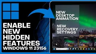 Windows 11 - How to Enable New Hidden Features (23516)