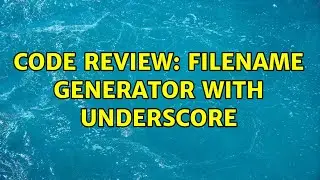 Code Review: Filename generator with Underscore (3 Solutions!!)