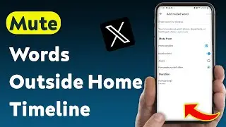 How To Mute Words On X App Outside Home Timeline (Updated)