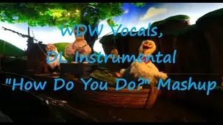 How Do You Do DL Instrumental, WDW Vocals Mashup