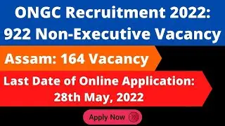 ONGC Recruitment 2022: 922 Non-Executive Vacancy (Assam: 164 Vacancy)