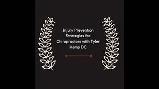 Injury Prevention Strategies for Chiropractors with Tyler Kemp DC