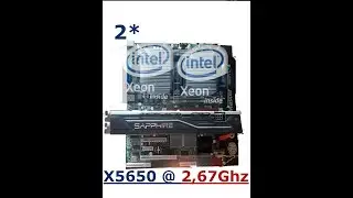 Dual Xeon X5650@2,67Ghz (12C 24 T) ATX Benchmarks Cinebench R15-R23,Firestrike. 100$