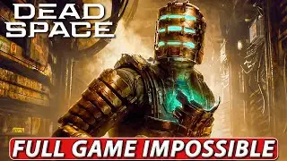 Dead Space Remake Full Game Part 1 [IMPOSSIBLE MODE] - No Commentary Gameplay
